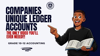 Master Companies Unique Ledger Accounts in One Video! | Accounting Grade 10–12