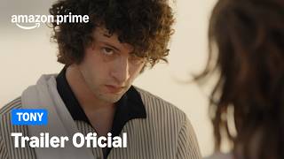 Tony | Trailer Oficial | Prime Video