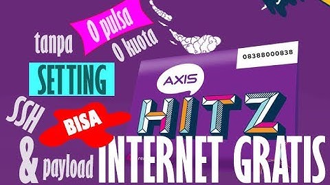AXIS HITZ Internet Gratis Tanpa SSH dan Payload
