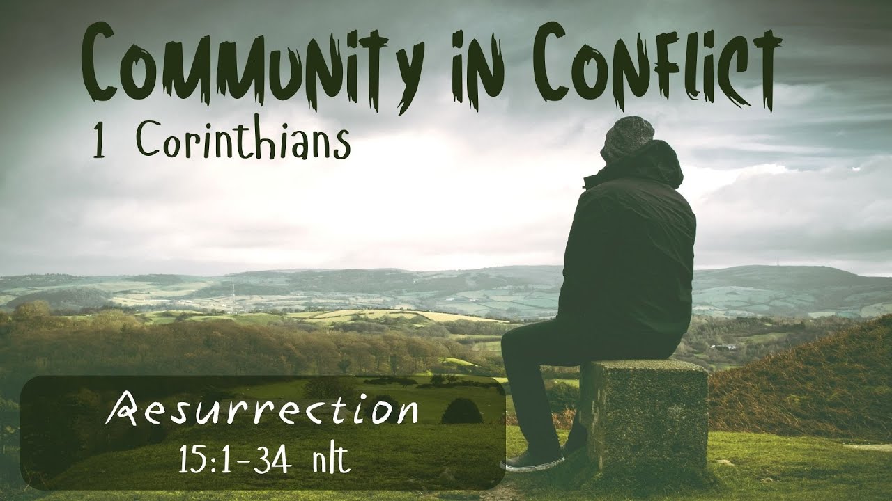 1/8/2023 Resurrection Community in Conflict 1 Corinthians Living