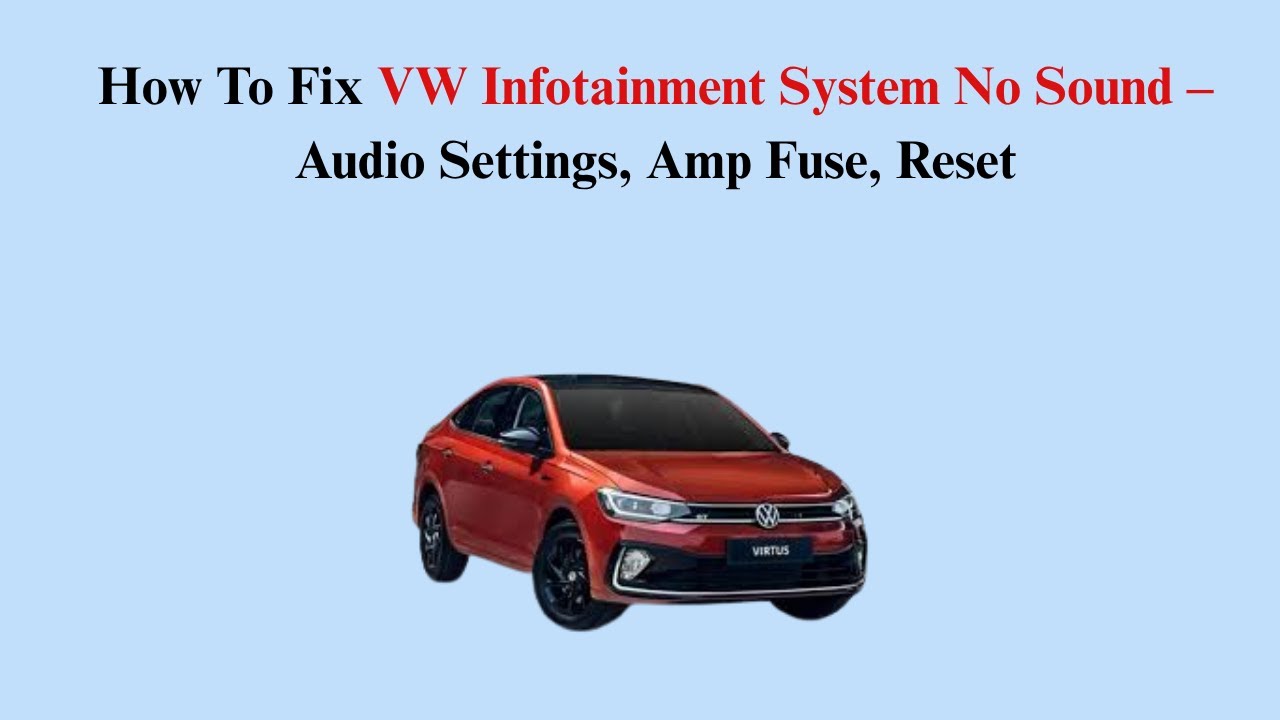 How To Fix VW Infotainment System No Sound – Audio Settings, Amp