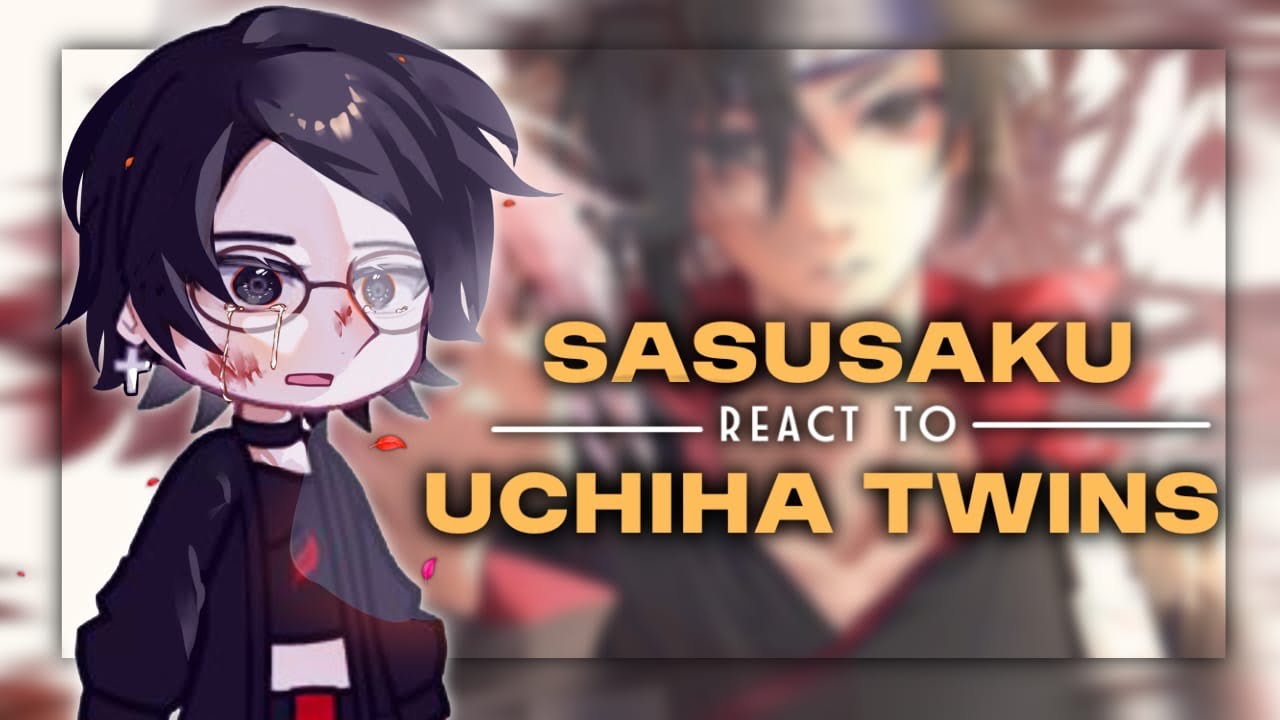 - Sasusaku Family React To The Uchiha Twins | My Au | No Part | Sasusaku | 🇬🇧🇮🇩🇷🇺🇪🇸🇧🇷