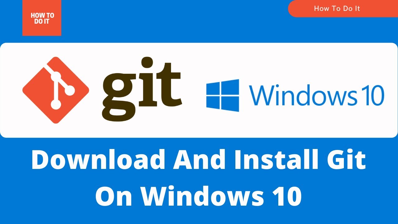 [2021] How To Install Git on Windows 10 - YouTube