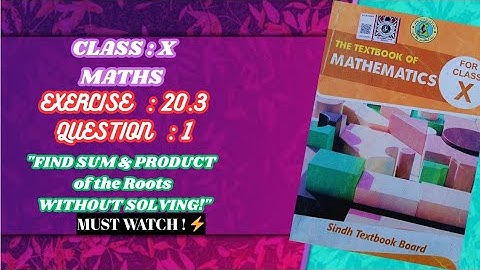 ​"Class 10 Maths | Ex 20.3 Q.1: Sum and Product of Roots | Sindh Text Book Board"