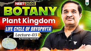 Botany for NEET 2026 Preparation | Life Cycle of Bryophyta | Lec-3 | Biology by Himanshu Agarwal Sir