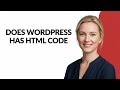 Does Wordpress Has Html Code - Julia'sTutorials
