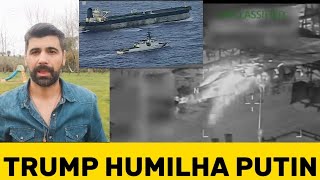 TRUMP HUMILHA PUTIN, Barco Interceptado Depois De bluff Russo 