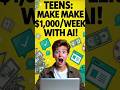 How to make MONEY as a teenager With AI #makemoneyasateenager #earnmoneyasastudent