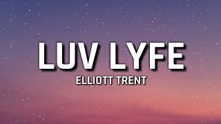 Watch Elliott Trent Luv Lyfe video