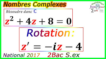 Nombres Complexes - Équations du Second Degré dans C - Examen National 2017 S.ex