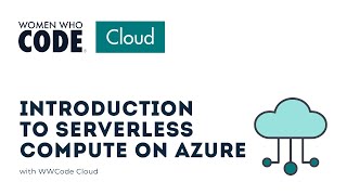 Intro to Serverless Compute on Azure