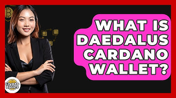 What Is Daedalus Cardano Wallet? - CryptoBasics360.com