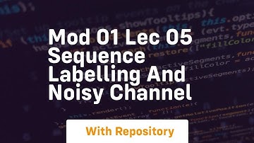 Mod 01 lec 05 sequence labelling and noisy channel