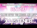 (Natsu X Listener) ||| ANIME RP ||| “Natsu Gives You Kisses And Love”