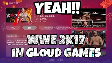🔴HOW TO PLAY WWE 2K17 IN GLOUD GAMES WITH FULL PROOF AND WATCH THE FULL VIDEO TO UNDERSTAND