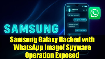 Samsung Galaxy Hacked with WhatsApp Image! Spyware Operation Exposed