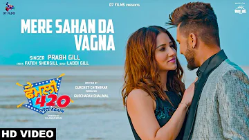 Prabh Gill : Mere Sahan Da Vagna (Full Video) Daman Sandhu | Family 420 Once Again | Punjabi Songs