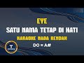 SATU NAMA TETAP DI HATI - EYE (KARAOKE) | Nada Rendah Pria