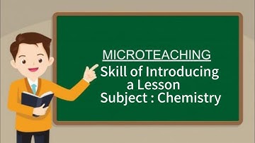 Skill of Introducing a lesson in chemistry| MICRO TEACHING SKILLS FOR B. Ed #teaching #microteaching