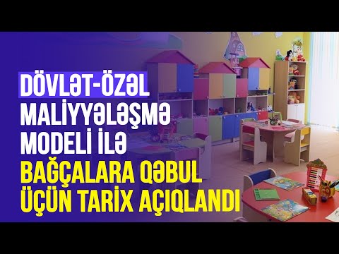 ❗️🗣 Dövlət-özəl maliyyələşmə modeli ilə bağçalara qəbul üçün tarix açıqlandı.