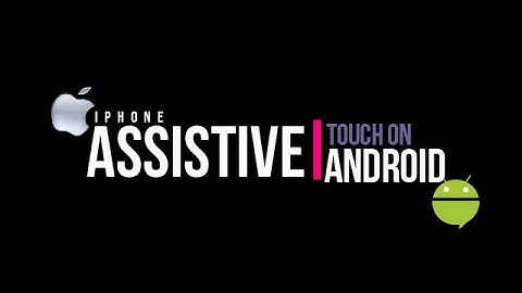 How to get Assistive touch on android
