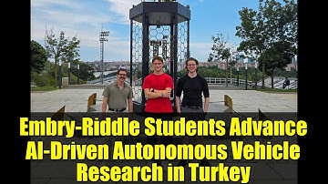 Embry-Riddle Students Advance AI-Driven Autonomous Vehicle Research in Turkey