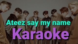 Ateez  say my name Karaoke MMOC
