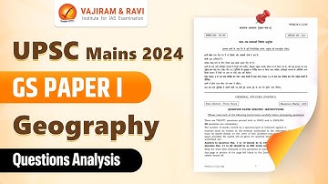 UPSC Mains 2024: GS Paper I Detailed Analysis (Geography) Vajiram and Ravi