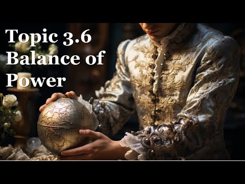 AP European History Topic 3.6 The Balance of Power