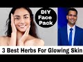 DIY BEAUTY FACE PACK + 3 Best Herbs For Glowing Skin | Dr. Vivek Joshi