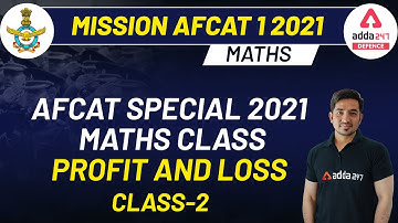 MISSION AFCAT(I) 2021 Exam Preparation | Maths | Profit And Loss (Class -2)