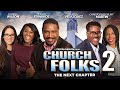 Church Folks 2 - The Next Chapter - Full, Free Inspirational Movie