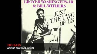 Video voorbeeld van "Just the two of us - Bill Withers - Bass Backing Track (NO BASS)"