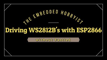 #108 Driving WS2812B with ESP8266 without Fastled