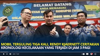 Mobil Terguling Tiga Kali, Rendy Kjaernett Ceritakan Kronologi Kecelakaan yang Terjadi di Jam 3 Pagi