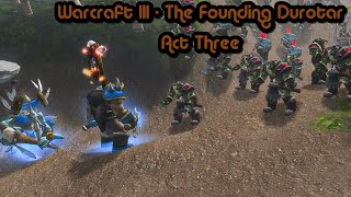 Warcraft III - Bonus Campaign - Graphic Mod - Hard Difficulty - Walkthrough Act Three -No Commentary