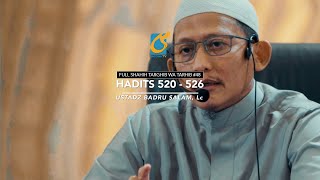 [FULL] Hadits 520 - 526 - Shahih Targhib Wa Tarhib #48 - Ust Badru Salam, Lc