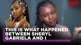 Exclusive what happened between Sheryl Gabriela and the alleged best friend | Tuko Extra