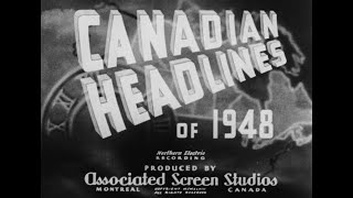 Watch Canadian Headlines of 1948 Trailer