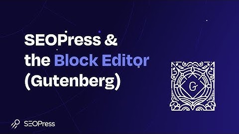 Use the universal SEO metabox by SEOPress with Gutenberg