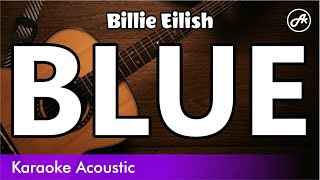 Billie Eilish - BLUE (acoustic karaoke)