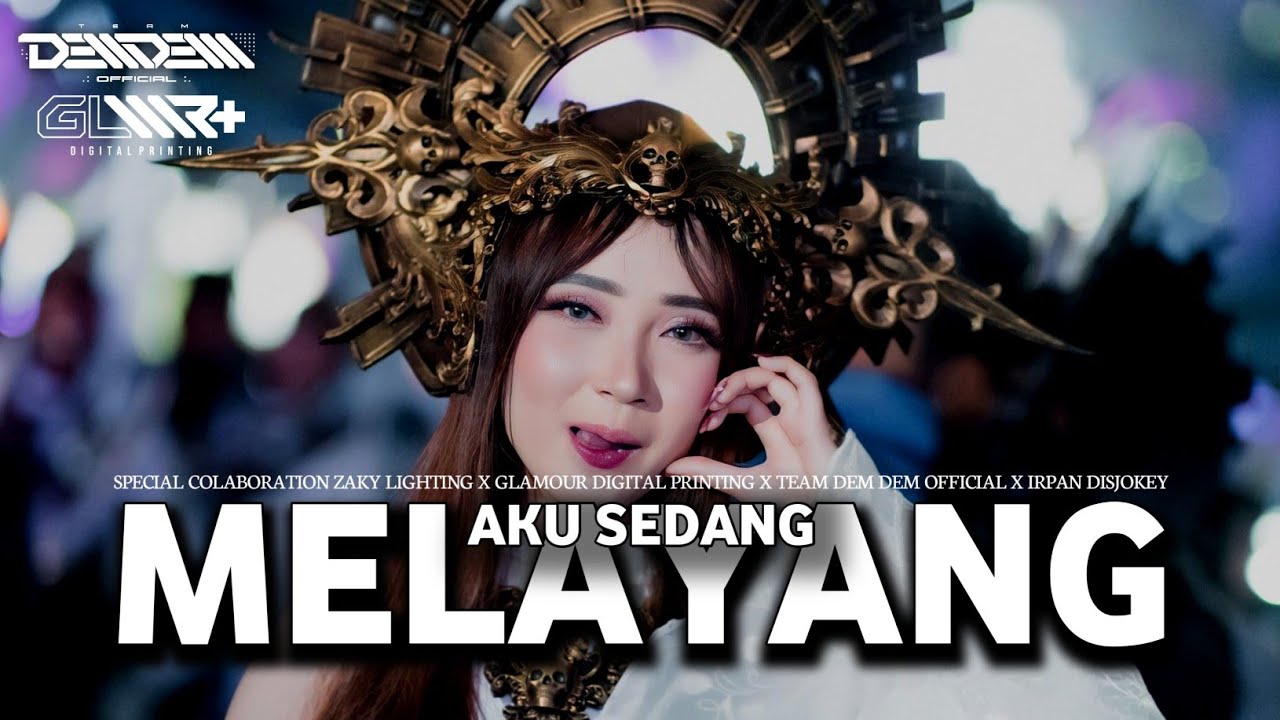 DJ VIRAL TIKTOK AKU SEDANG MELAYANG ZAKY LIGHTING X GLAMOUR DIGITAL PRINTING-TEAM DEM DEM OFFICIAL