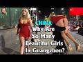 Secrets About Chinese Girls: Why Are So Many Beautiful Girls In Guangzhou? | TravelDocumentary