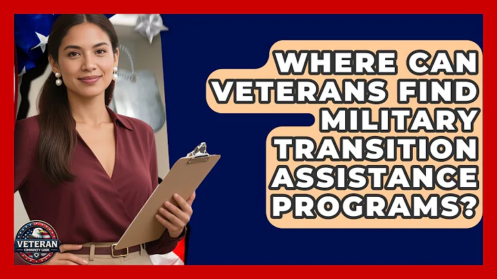 Where Can Veterans Find Military Transition Assistance Programs? | Veteran Community Guide