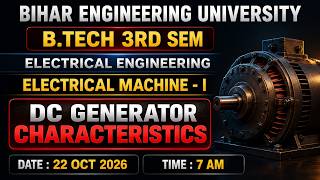 🔥Electrical Machine -I | B.tech 3rd Sem | D C Generator Char.| Electrical Engineering | Live Class