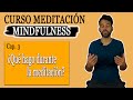 Qué hacer durante la MEDITACIÓN #3 Curso meditación mindfulness 🔔