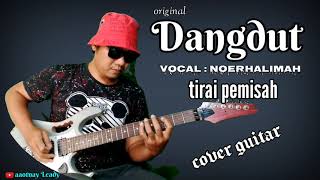 TIRAI PEMISAH NOER HALIMAH COVER GUITAR by aaotnay Leady