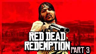 Red Dead Redemption Playthrough Part 3 - Calling Out For a Hero.mp3