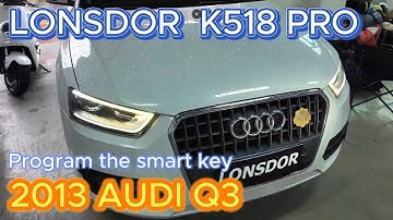 Lonsdor K518 Pro: 2013 Audi Q3 Smart Key Programming | KeyShop-Online