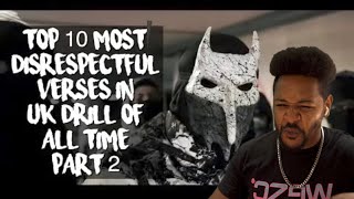 AMERICAN REACTS TO TOP 10 MOST DISRESPECTFUL VERSES IN UK DRILL OF ALL TIME (PART 2)